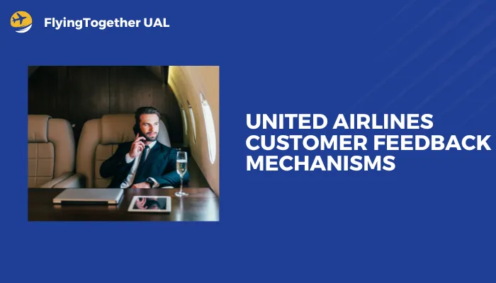 United Airlines Customer Feedback Mechanisms